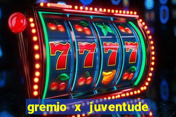 gremio x juventude ao vivo